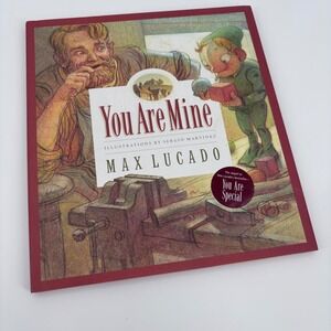 You Are Mine Childrens Book Max Lucado Illustrated by Sergio Martinez